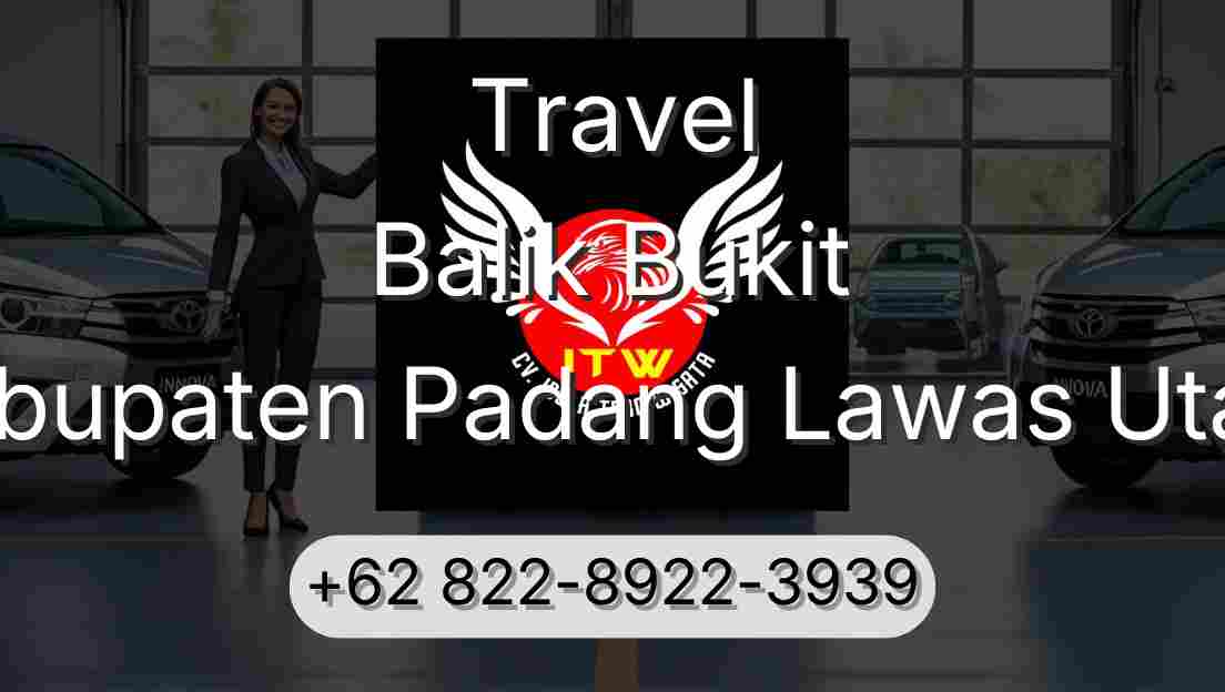 Travel Balik Bukit Kabupaten Padang Lawas Utara