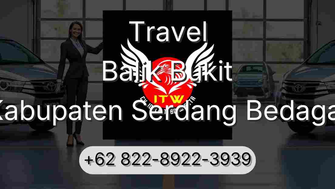 Travel Balik Bukit Kabupaten Serdang Bedagai