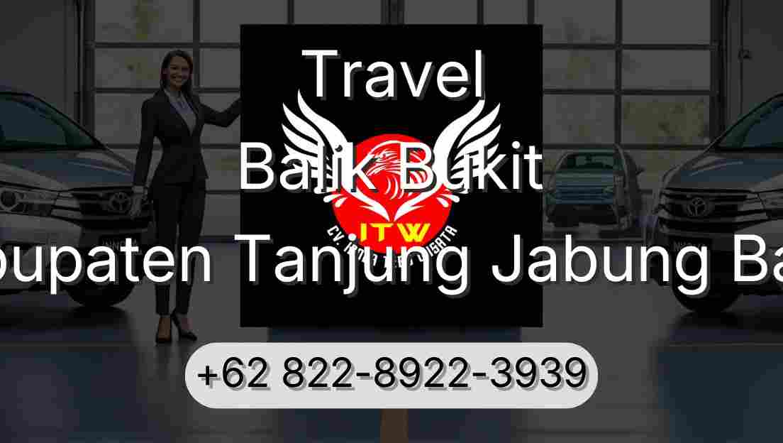 Travel Balik Bukit Kabupaten Tanjung Jabung Barat
