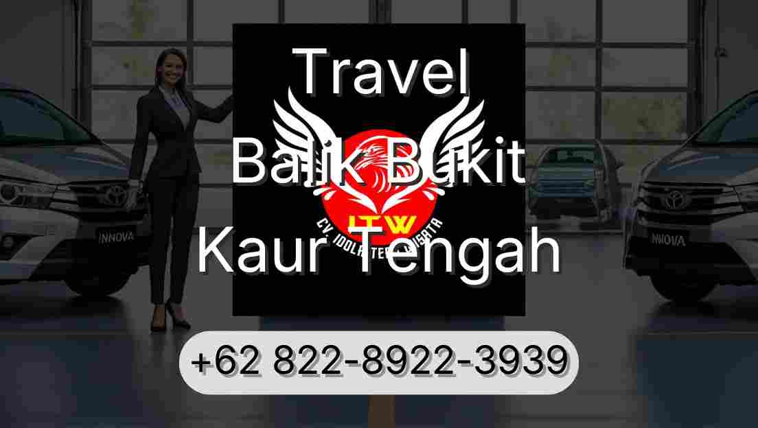 Travel Balik Bukit Kaur Tengah