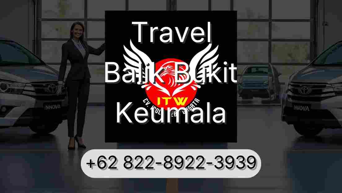 Travel Balik Bukit Keumala