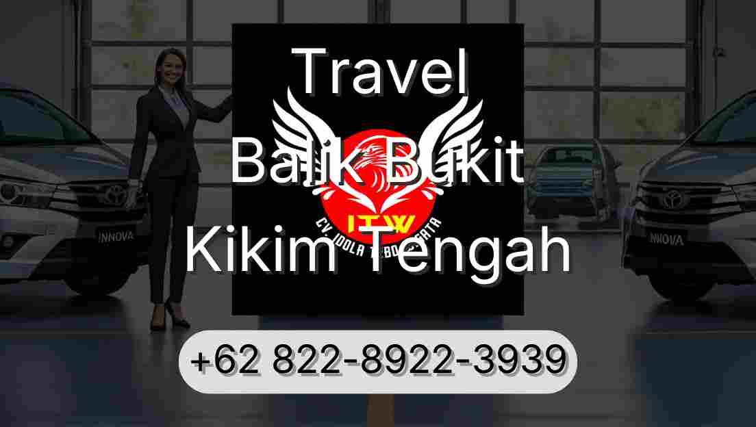 Travel Balik Bukit Kikim Tengah