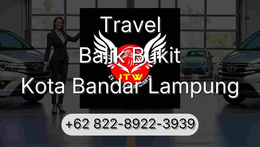 Travel Balik Bukit Kota Bandar Lampung