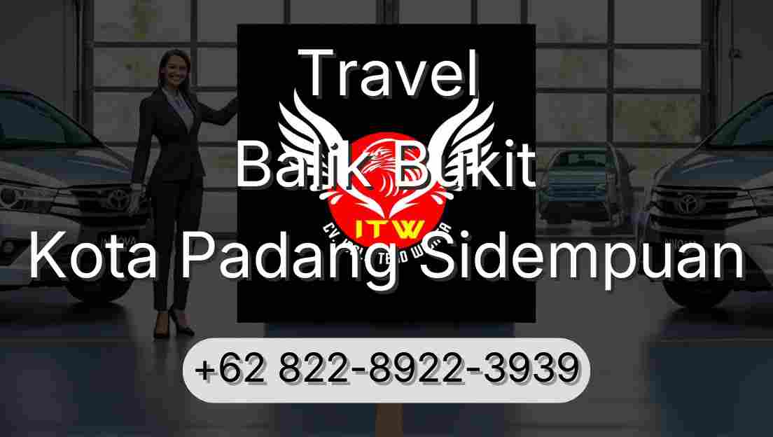 Travel Balik Bukit Kota Padang Sidempuan