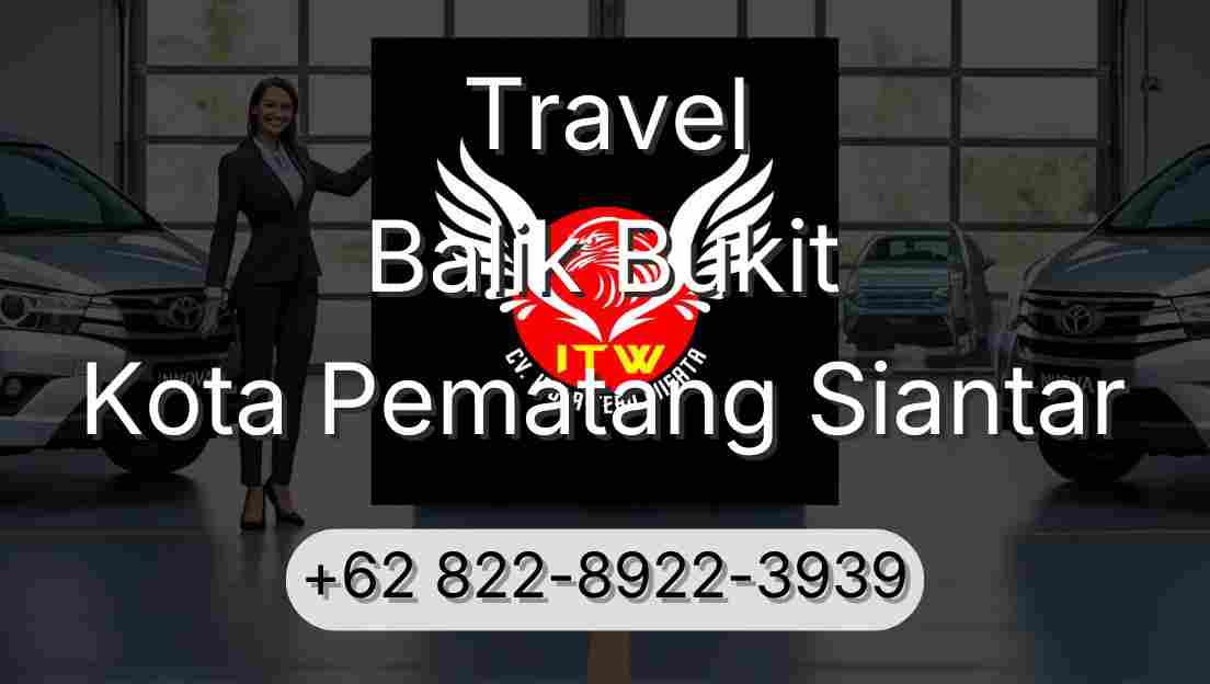 Travel Balik Bukit Kota Pematang Siantar