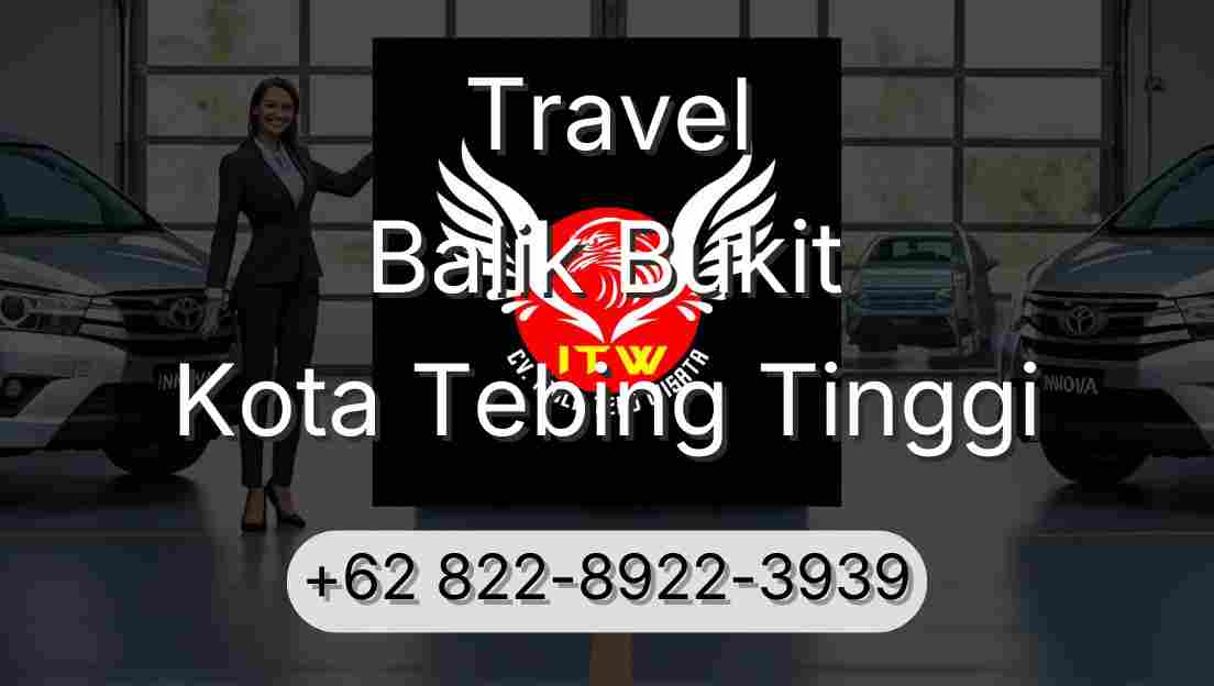 Travel Balik Bukit Kota Tebing Tinggi