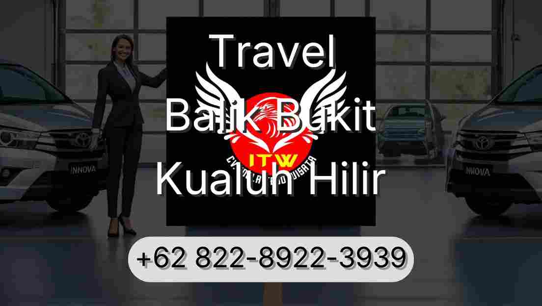 Travel Balik Bukit Kualuh Hilir