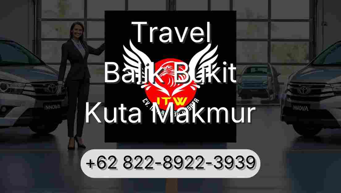 Travel Balik Bukit Kuta Makmur