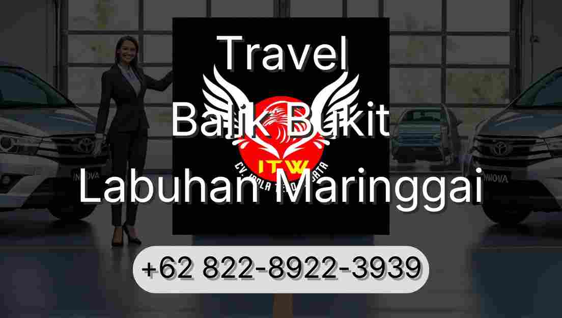 Travel Balik Bukit Labuhan Maringgai
