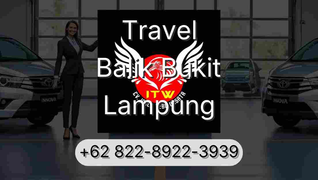 Travel Balik Bukit Lampung