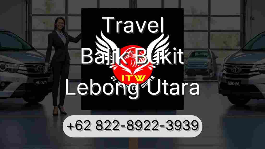 Travel Balik Bukit Lebong Utara