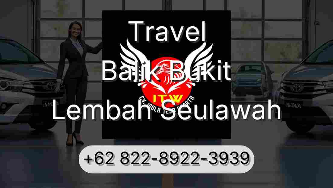 Travel Balik Bukit Lembah Seulawah