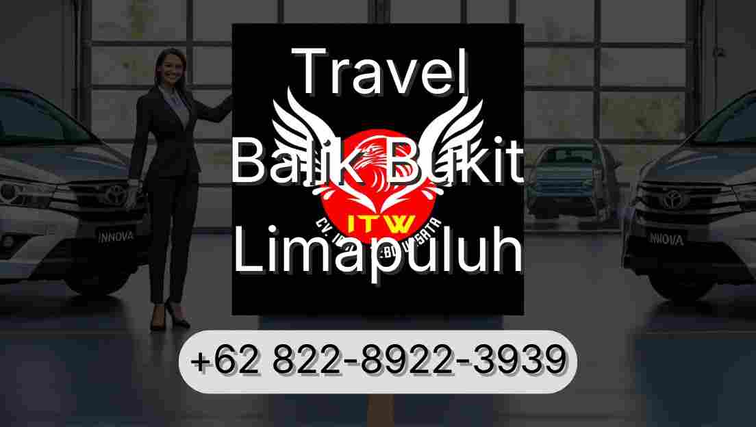 Travel Balik Bukit Limapuluh