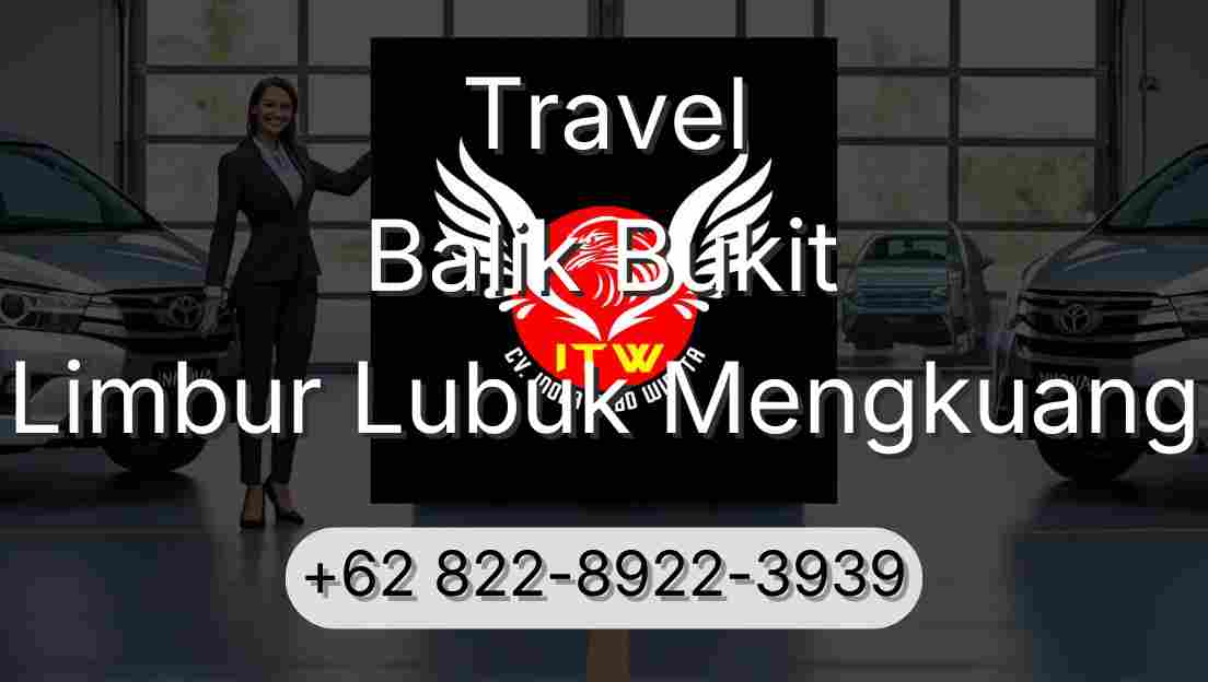 Travel Balik Bukit Limbur Lubuk Mengkuang