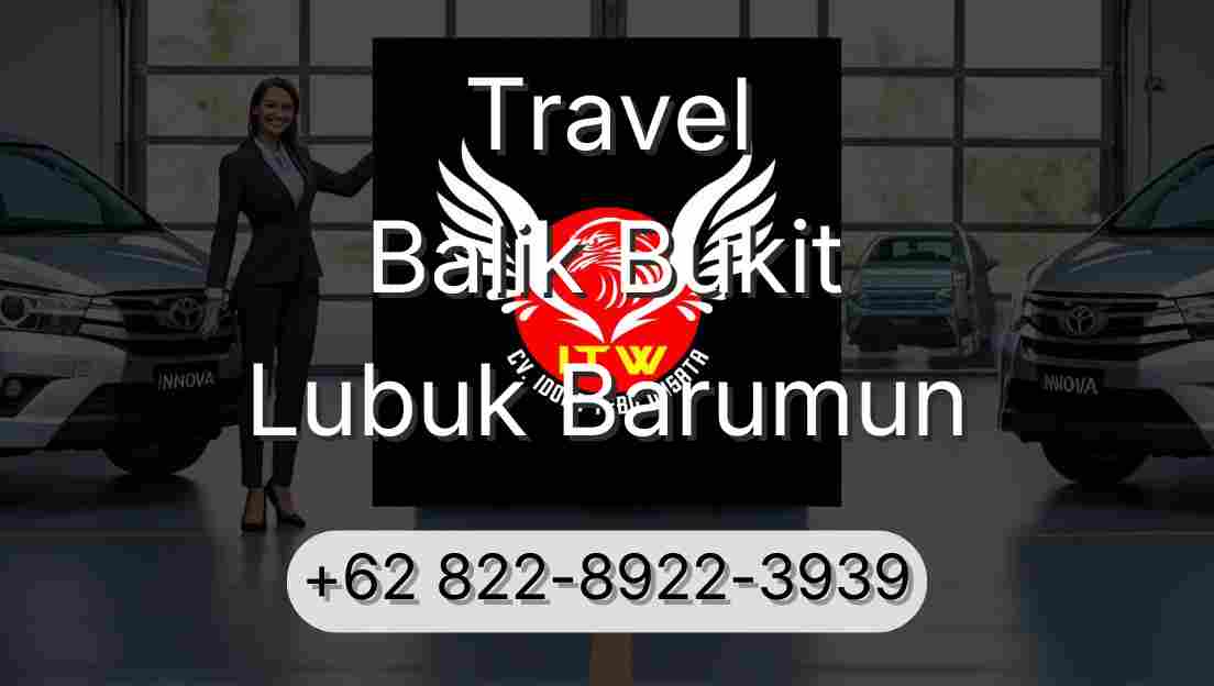 Travel Balik Bukit Lubuk Barumun