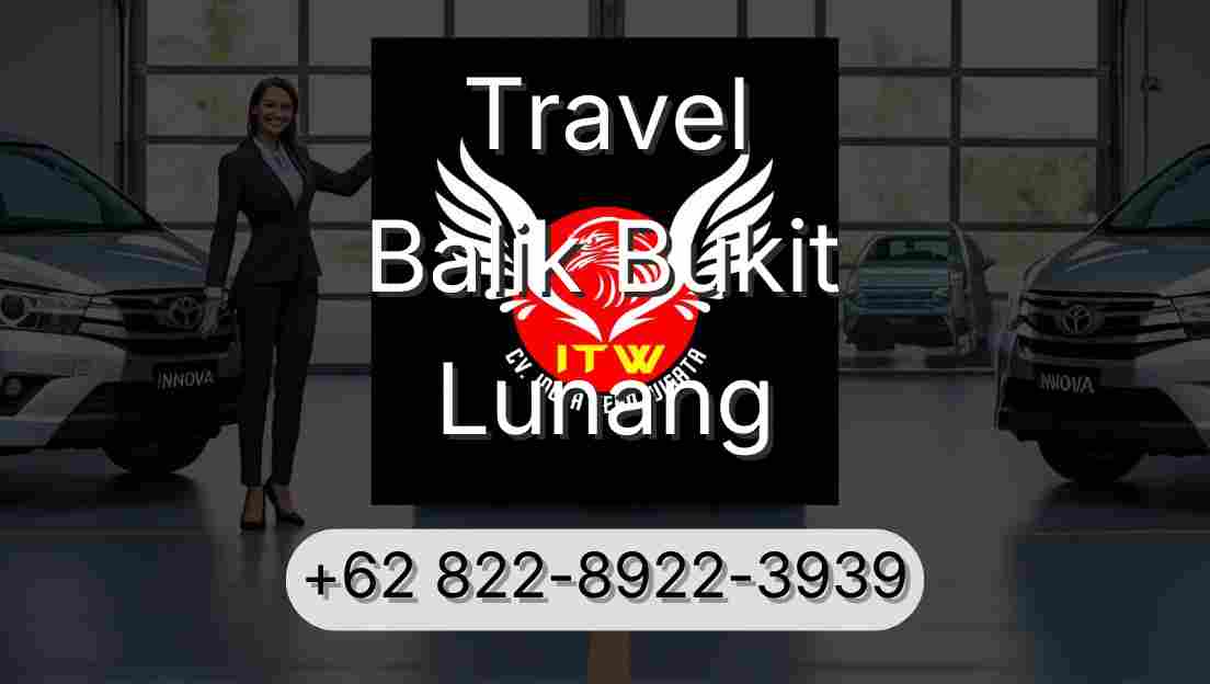 Travel Balik Bukit Lunang