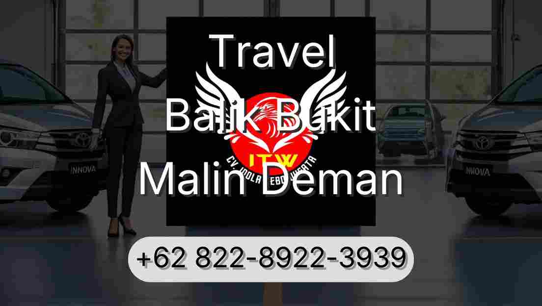 Travel Balik Bukit Malin Deman