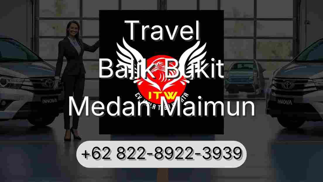 Travel Balik Bukit Medan Maimun
