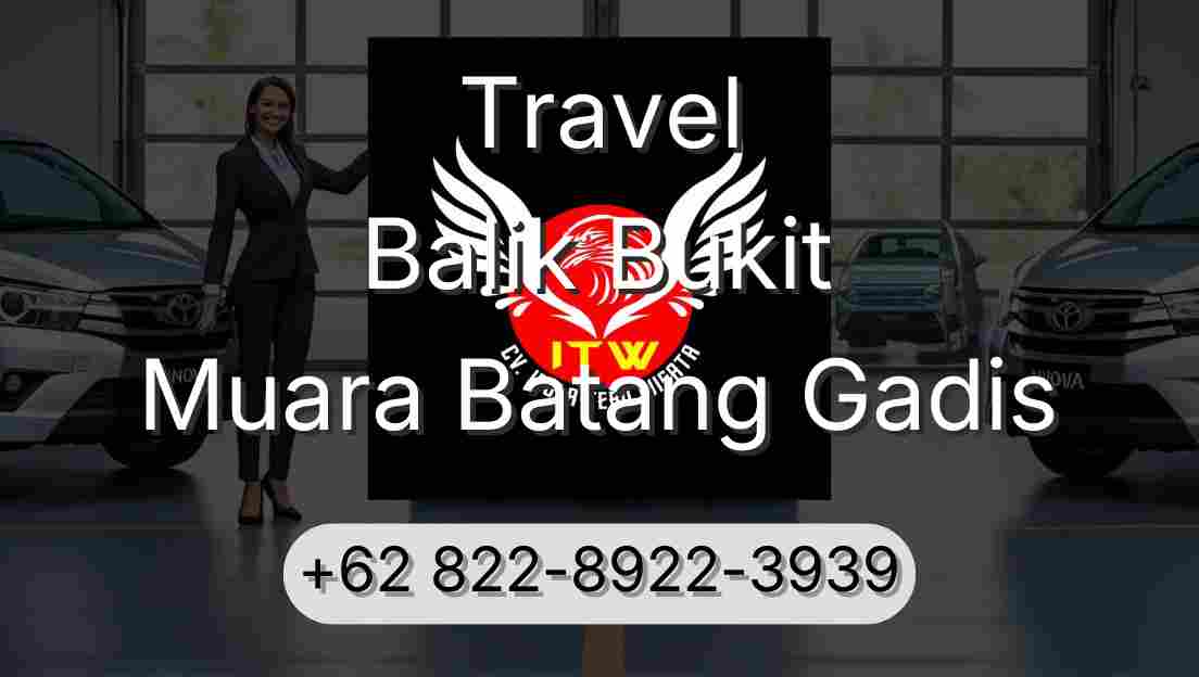 Travel Balik Bukit Muara Batang Gadis