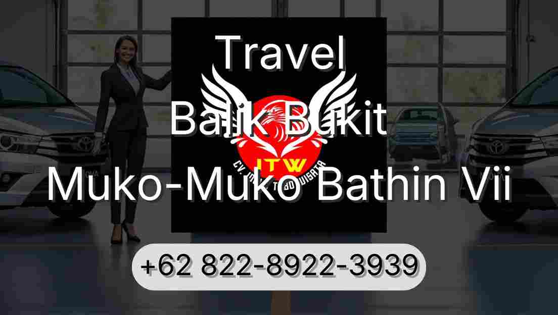 Travel Balik Bukit Muko-Muko Bathin Vii