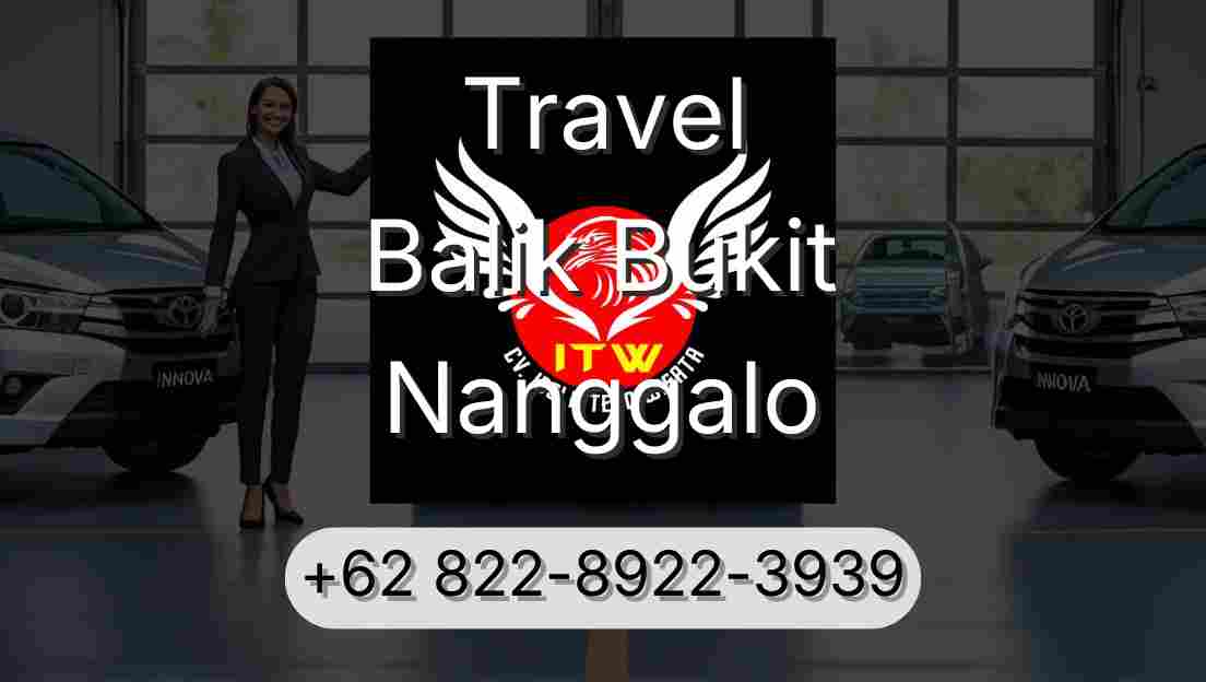 Travel Balik Bukit Nanggalo