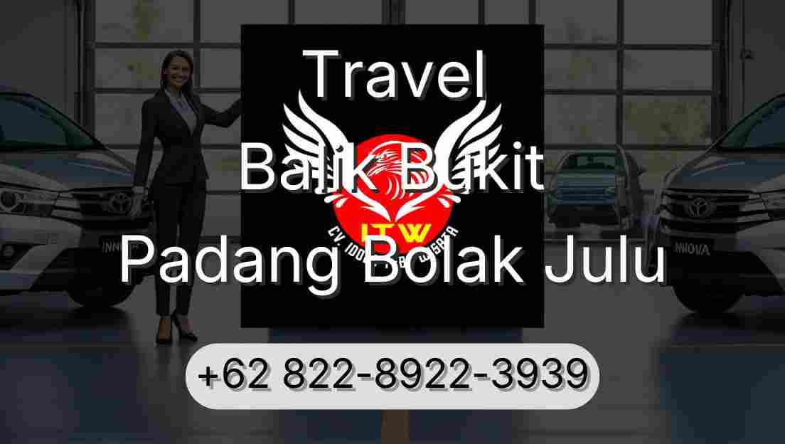 Travel Balik Bukit Padang Bolak Julu