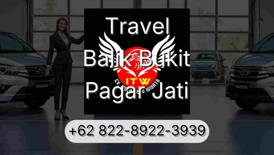 Travel Balik Bukit Pagar Jati