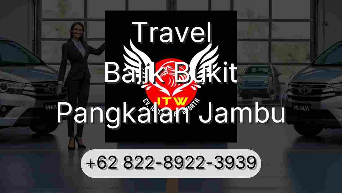 Travel Balik Bukit Pangkalan Jambu