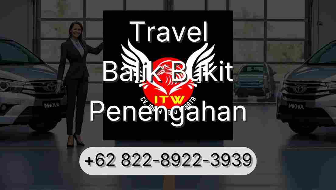 Travel Balik Bukit Penengahan