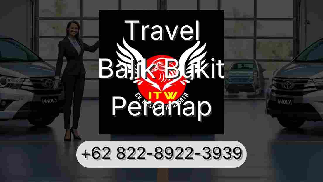 Travel Balik Bukit Peranap