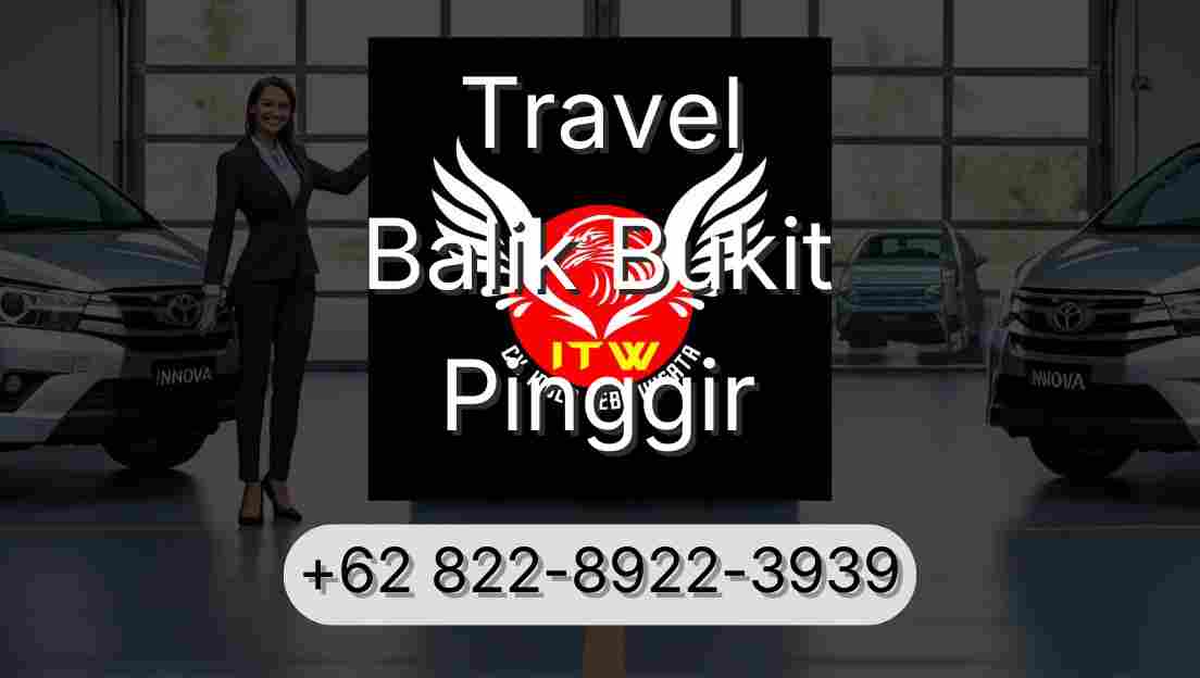 Travel Balik Bukit Pinggir