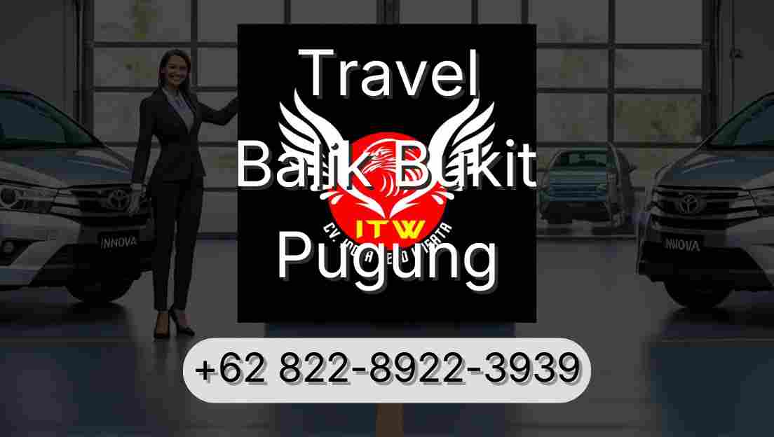 Travel Balik Bukit Pugung