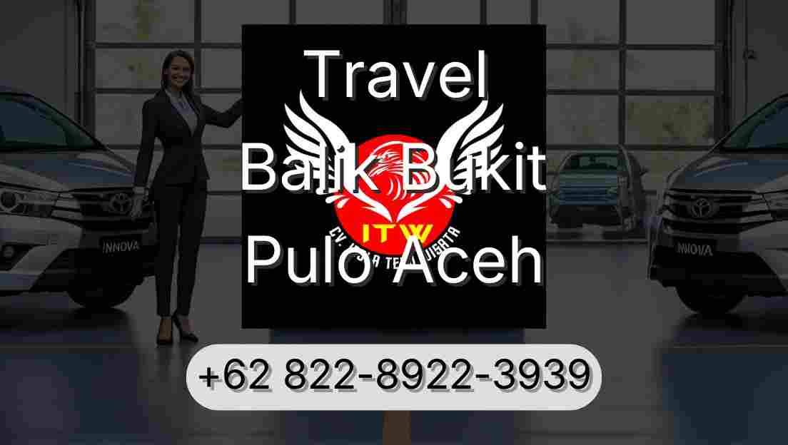 Travel Balik Bukit Pulo Aceh