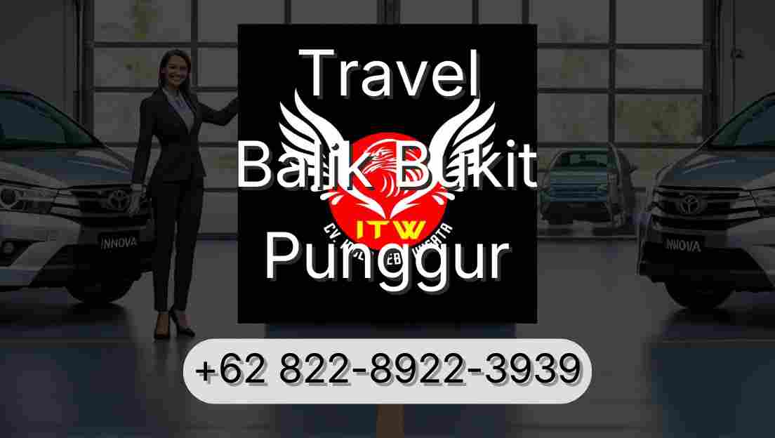 Travel Balik Bukit Punggur