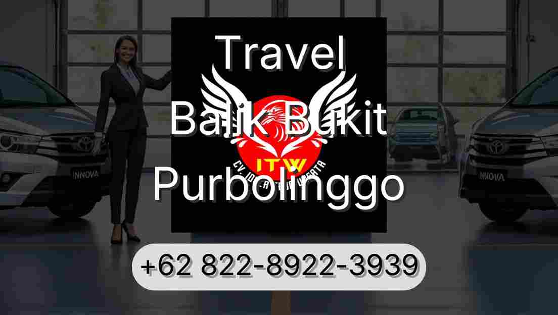 Travel Balik Bukit Purbolinggo
