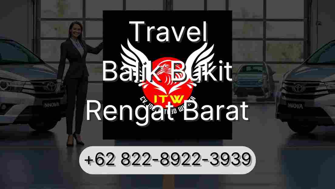 Travel Balik Bukit Rengat Barat