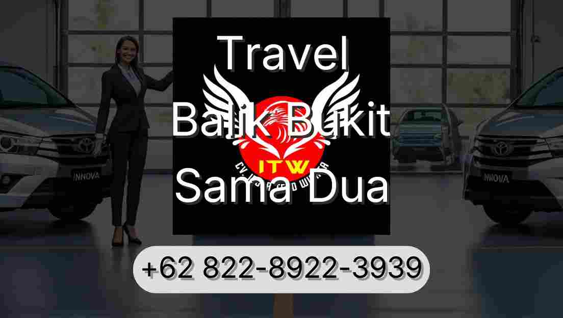 Travel Balik Bukit Sama Dua