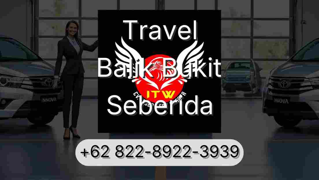 Travel Balik Bukit Seberida