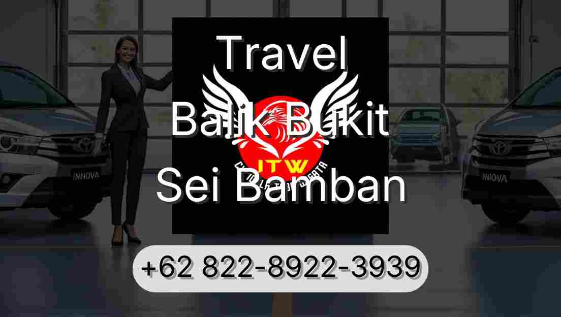 Travel Balik Bukit Sei Bamban