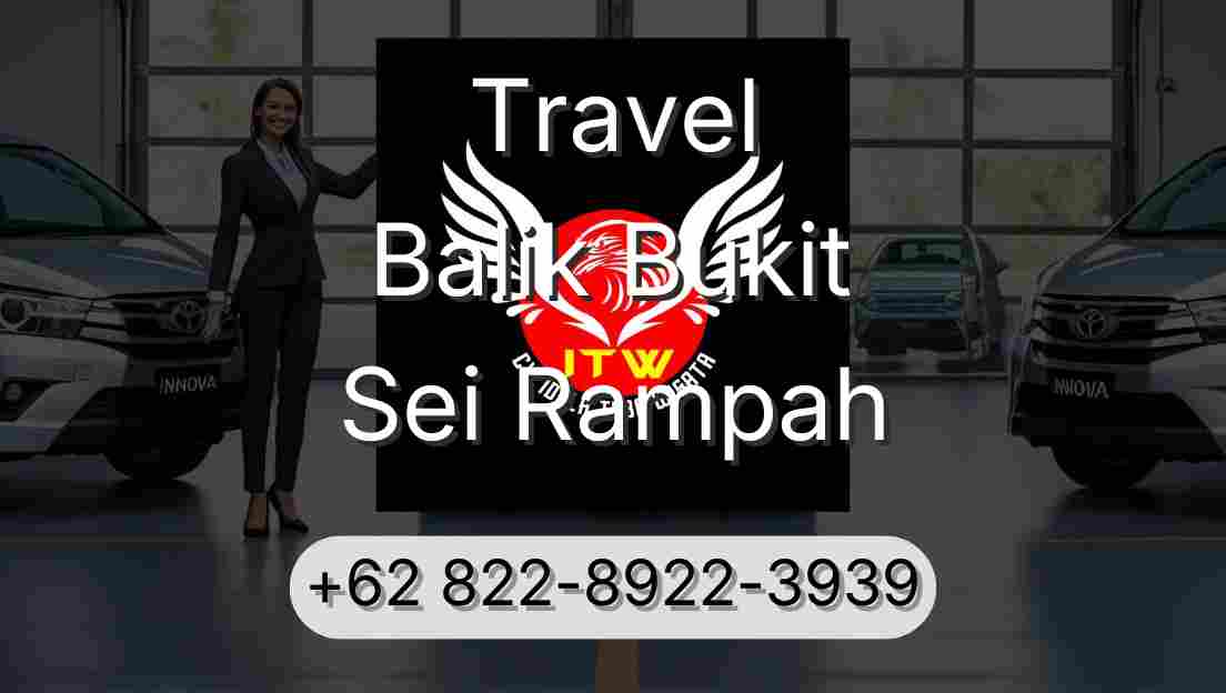 Travel Balik Bukit Sei Rampah