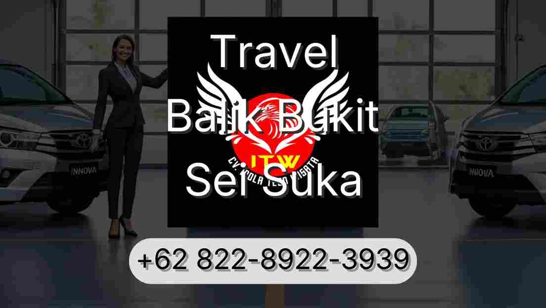 Travel Balik Bukit Sei Suka