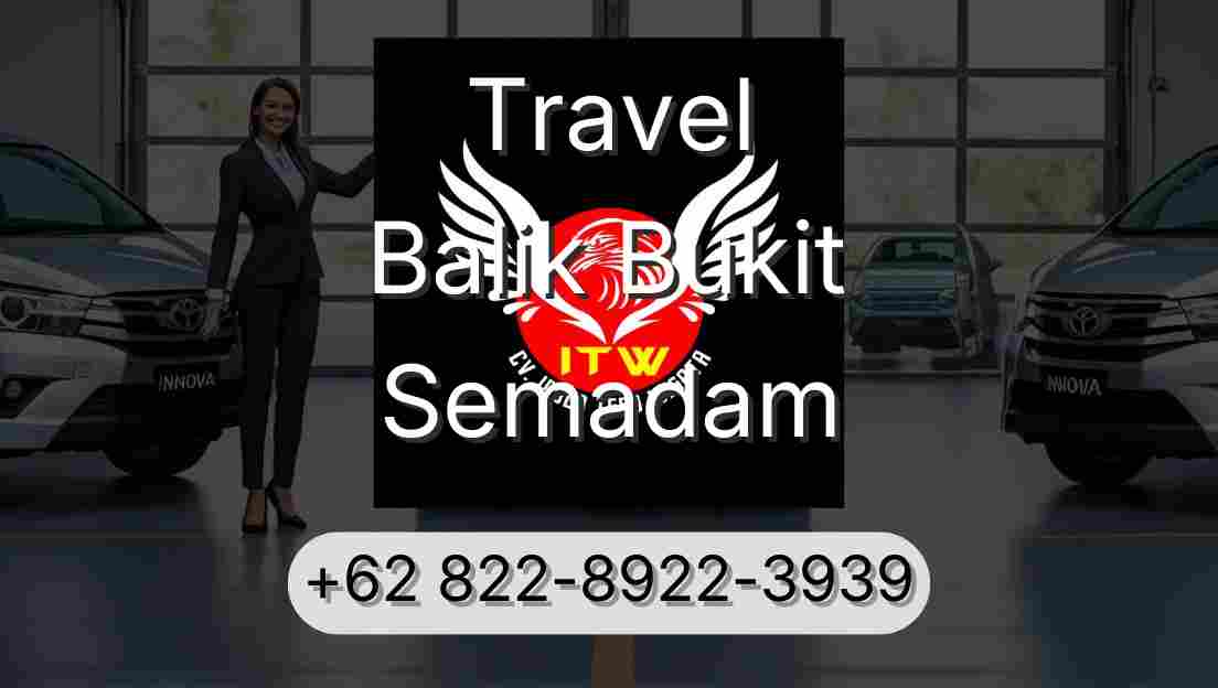Travel Balik Bukit Semadam