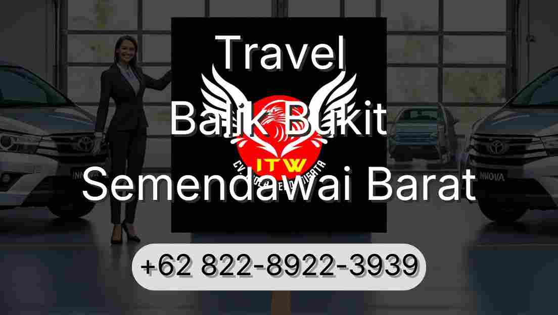 Travel Balik Bukit Semendawai Barat