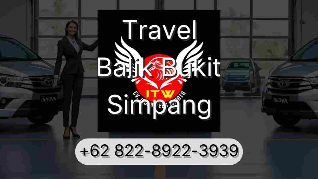 Travel Balik Bukit Simpang