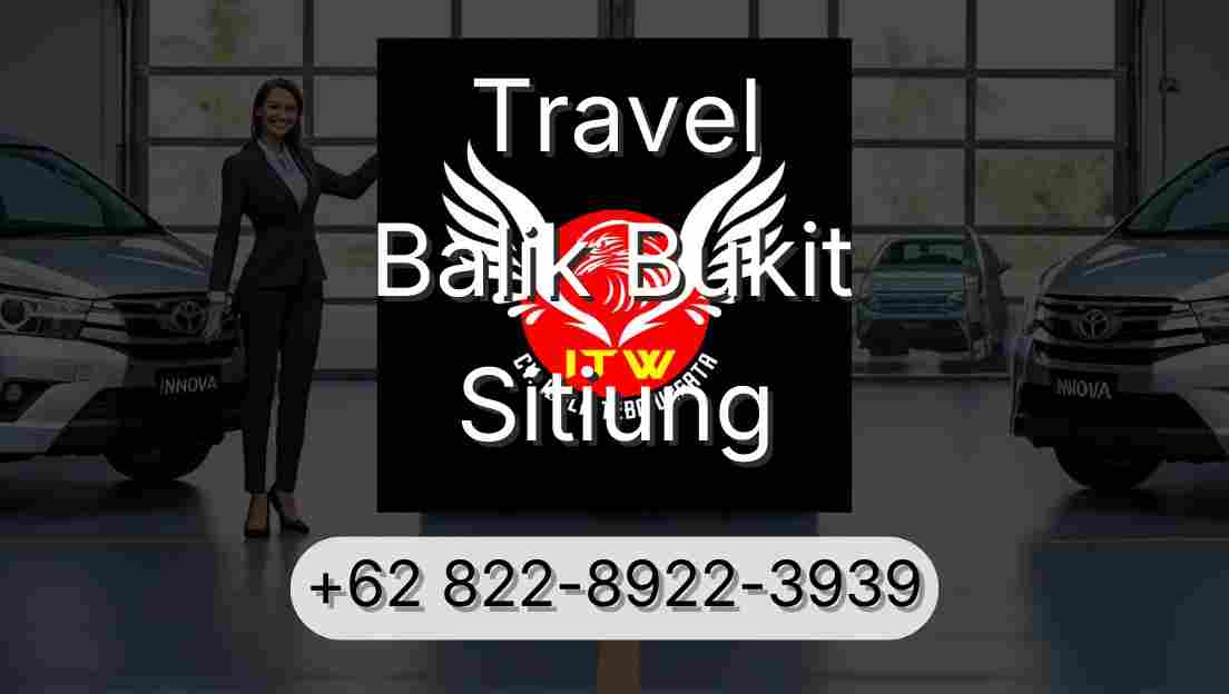 Travel Balik Bukit Sitiung