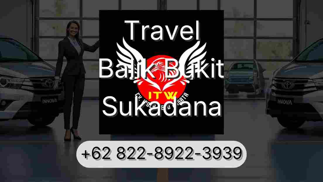 Travel Balik Bukit Sukadana