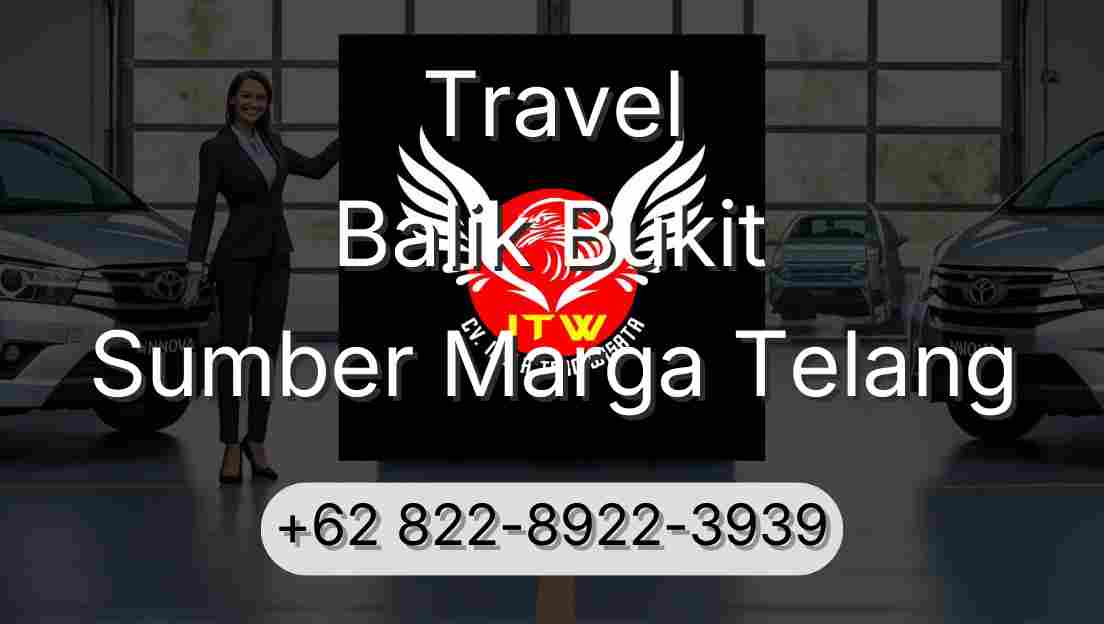 Travel Balik Bukit Sumber Marga Telang