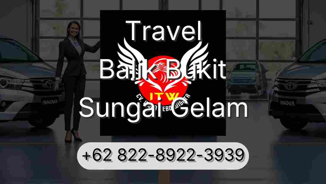 Travel Balik Bukit Sungai Gelam