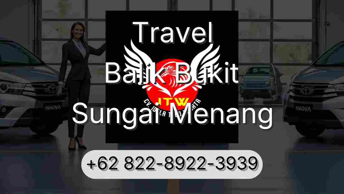 Travel Balik Bukit Sungai Menang