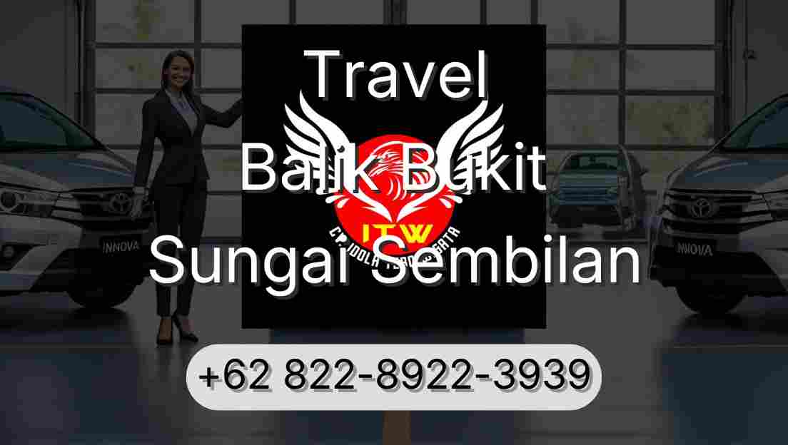 Travel Balik Bukit Sungai Sembilan